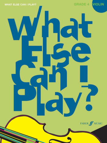 What Else Can I Play Grade 4: Violin & Piano
