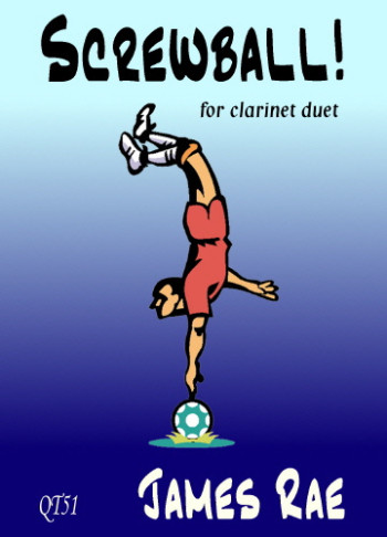Screwball: Clarinet Duet  (James Rae)