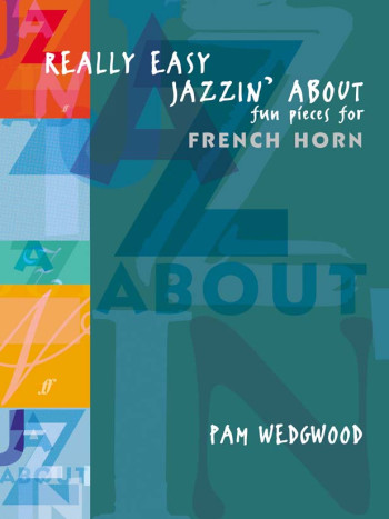 Really Easy Jazzin About: French Horn & Piano (wedgewood)