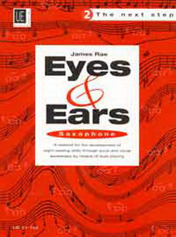 Eyes And Ears 2 The Next Step: Saxophone Sight-reading in 4 Steps