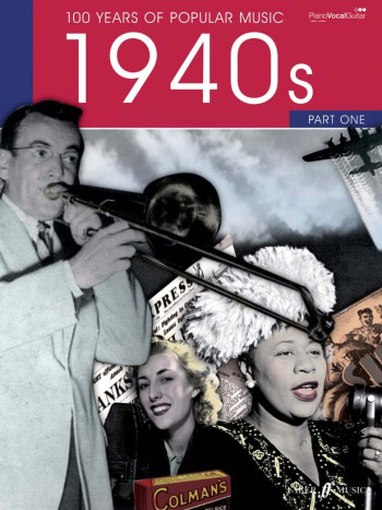100 Years Of Popular Music 40s: Vol.1: Piano Vocal Guitar