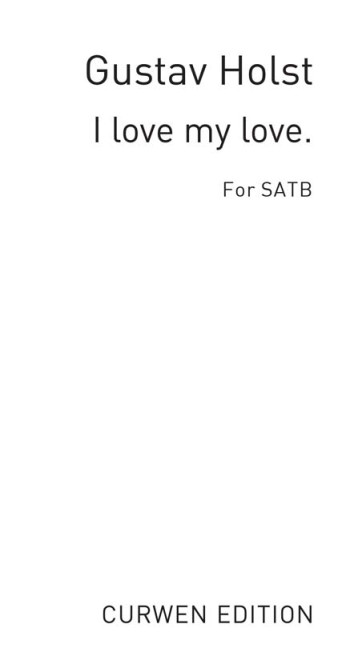 I Love My Love Vocal SATB (Archive)