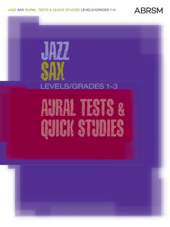 ABRSM Jazz Saxophone Aural Test and Quick Studies - Grade 1-3