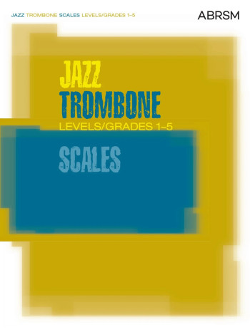 ABRSM Jazz Trombone Scales Bass Clef - Grade 1-5