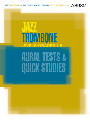 ABRSM Jazz Trombone Aural Test and Quick Studies: Grade 1-5
