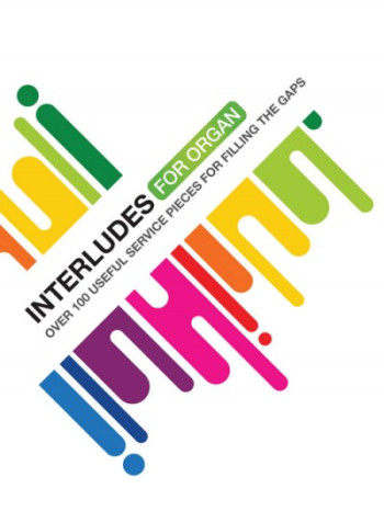Interludes For Organ: 100 Useful Service Pieces For Filling The Gaps