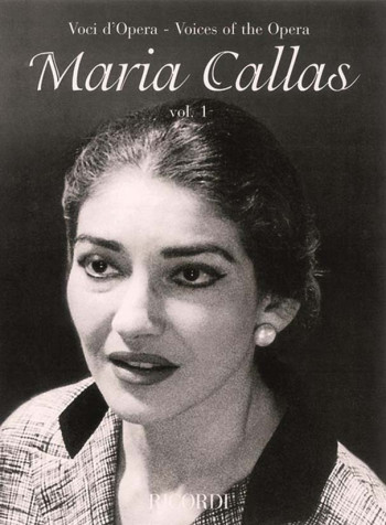 Voices Of The Opera Maria Callas Vol 1 (Soprano) Voice & Piano