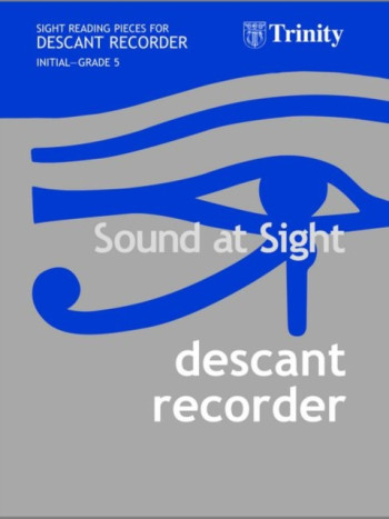 Trinity College London Sound At Sight Descant Recorder Book 1: Grade Initial-5 Sight-Reading