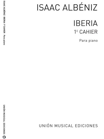 Iberia: Book 1: Piano (Unión Musical Ediciones)