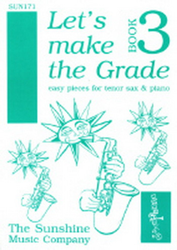 Lets Make The Grade: 3: Tenor Saxophone