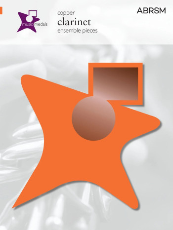 ABRSM Music Medal: Clarinet Ensemble Pieces: Copper