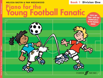 Piano For The Young Football Fanatic: 1: Division One (bastin & Wedgwood)