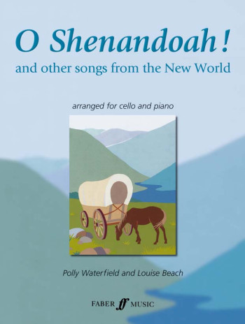 O Shenandoah And Other Songs From The New World: Cello& Piano  (Faber)