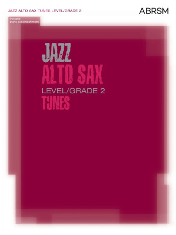 ABRSM Jazz Alto Saxophone Tunes: Level/Grade 2