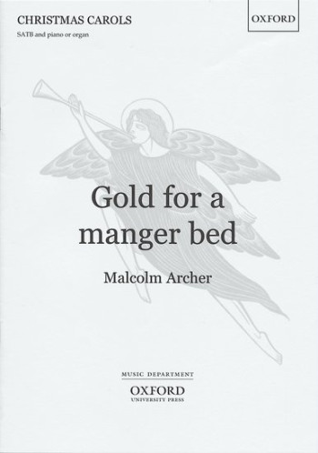 Gold For A Manger Bed: Vocal SATB (OUP)