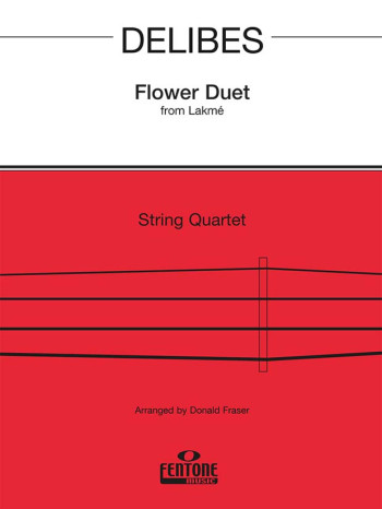 Delibes: Flower Duet From Lakme: String Quartet -Score and Parts