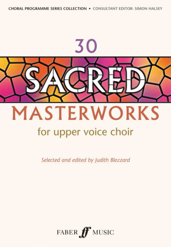 30 Sacred Masterworks: Upper Voices