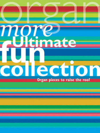 More Ultimate Fun Collection: Organ