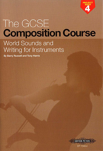 Gcse Composition Course: project Book 4: world Sounds and Writing For Instruments: russellandharr
