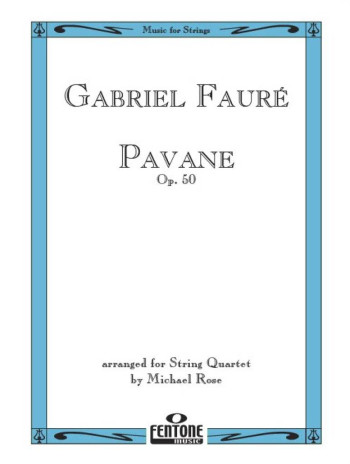 Faure: Pavane Op50: String Quartet (Fentone)