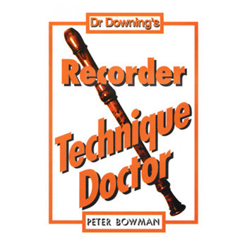 Dr Downing: Recorder Technique Doctor