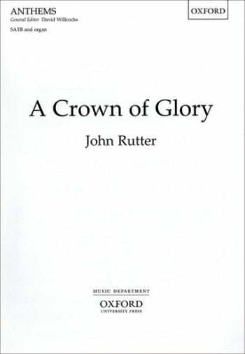 A Crown Of Glory: Vocal SATB & Organ (OUP)