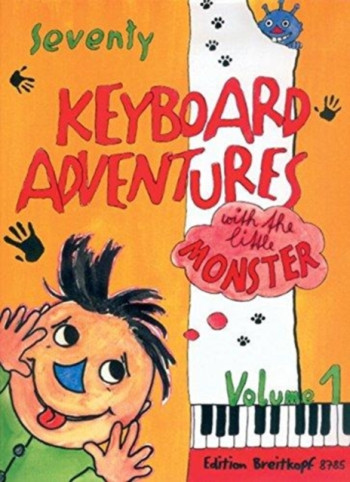 70 Keyboard Adventures With Little Monster: 1: Easy Piano