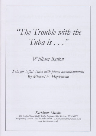 The Trouble With Tuba Is..... Tc: Tuba & Piano (Kirless)