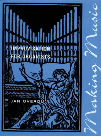 Making Music: Improvisation For Organ (OUP)