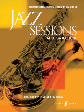 Jazz Sessions: Alto Saxophone (l Estrange & Pilling)