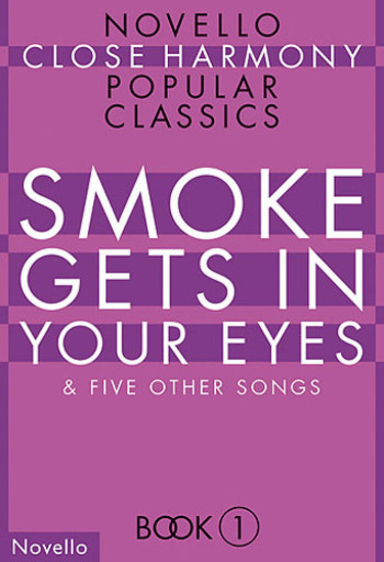 Novello Close Harmony: Smoke Gets In Your Eyes: Men's Choir