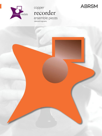 ABRSM Music Medal: Ensemble Recorder: Descant and Treble: Copper