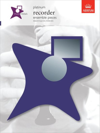 ABRSM Music Medal: Ensemble Recorder: Descant and Treble: Platinum