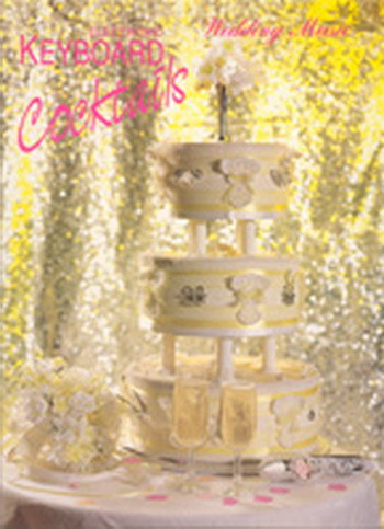 Electronic Keyboard Cocktails: Wedding Music