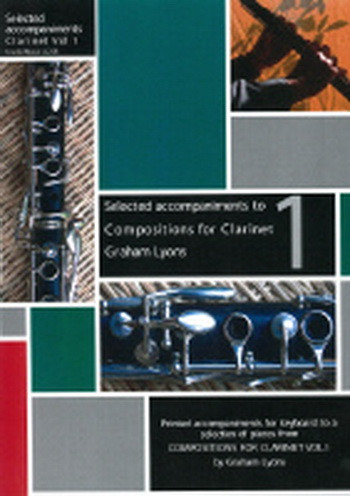 Compositions For Clarinet: Vol.1: Selected Piano Accompaniment (Graham Lyons)
