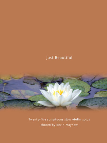 Just Beautiful: 25 Sumptuos: Violin & Piano Accomp