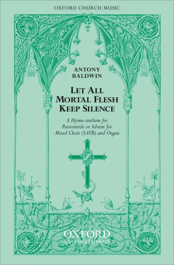 Let All Motal Flesch Keep Silence: Vocal Unison & organ (OUP)