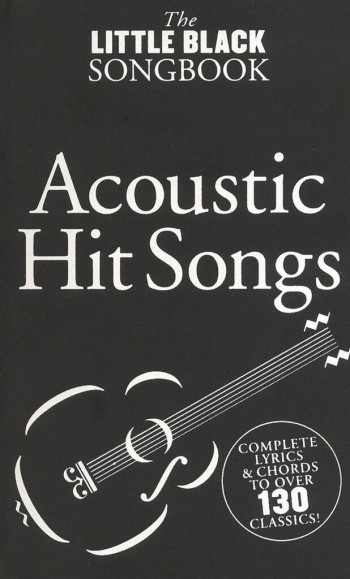 Little Black Songbook: Acoustic Hit Songs: Lyrics & Chords