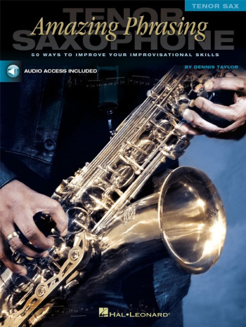 Amazing Phrasing: Tenor Saxphone: Book & Audio