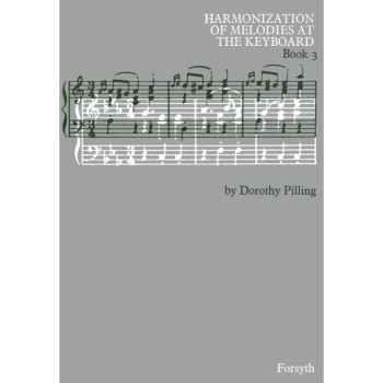 Harmonization Of Melodies At The Keyboard Book 3 (Pilling) (Forsyth)