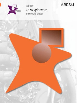 ABRSM Music Medal: Saxophone Ensemble Pieces: Copper