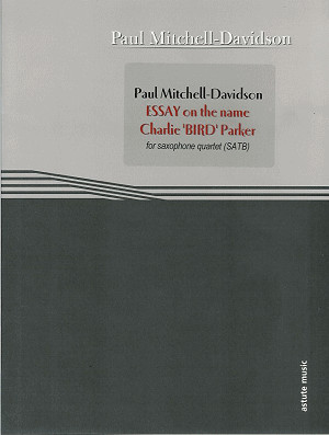 Essay On The Name Charlie Bird Parker: Saxophone Quartet (SATB) (Astute)