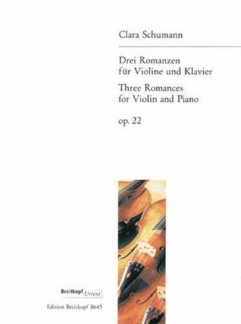 3 Romances Op.22: Violin and Piano (Breitkopf)
