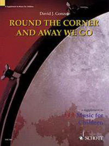 Round The Corner We Go: Supplement To Music For Children (gonzol)