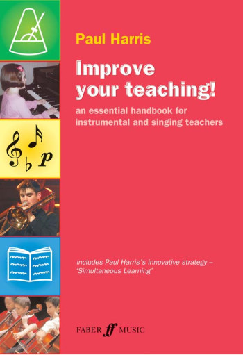 Improve Your Teaching: Essential Handbook For Instrumental & Singing Teachers: Textbook