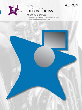 ABRSM: Music Medal: Mixed Brass: Ensemble Pieces: Silver