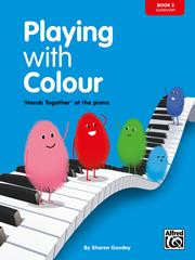 Playing With Colour: Book 2 Elementary: Hands Together At The Piano