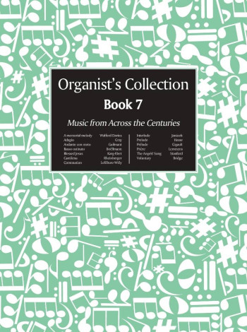 Organists Collection: 7: manuals and Pedals: music From Across The Centuries