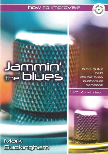 Jammin The Blues: How To Improvise: Bass Instruments