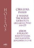 Cara Luma Phirav: Bass Flute Or Clarinet and Piano (I Wander The World)